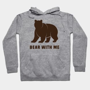 Bear With Me Hoodie